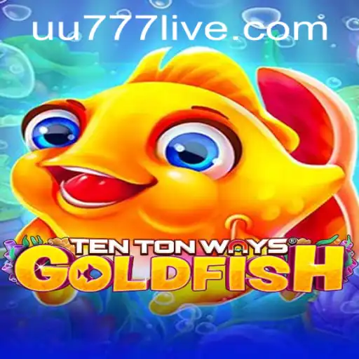 Exploring TenTonWaysGoldfish and How to Access via uu777 PH Login
